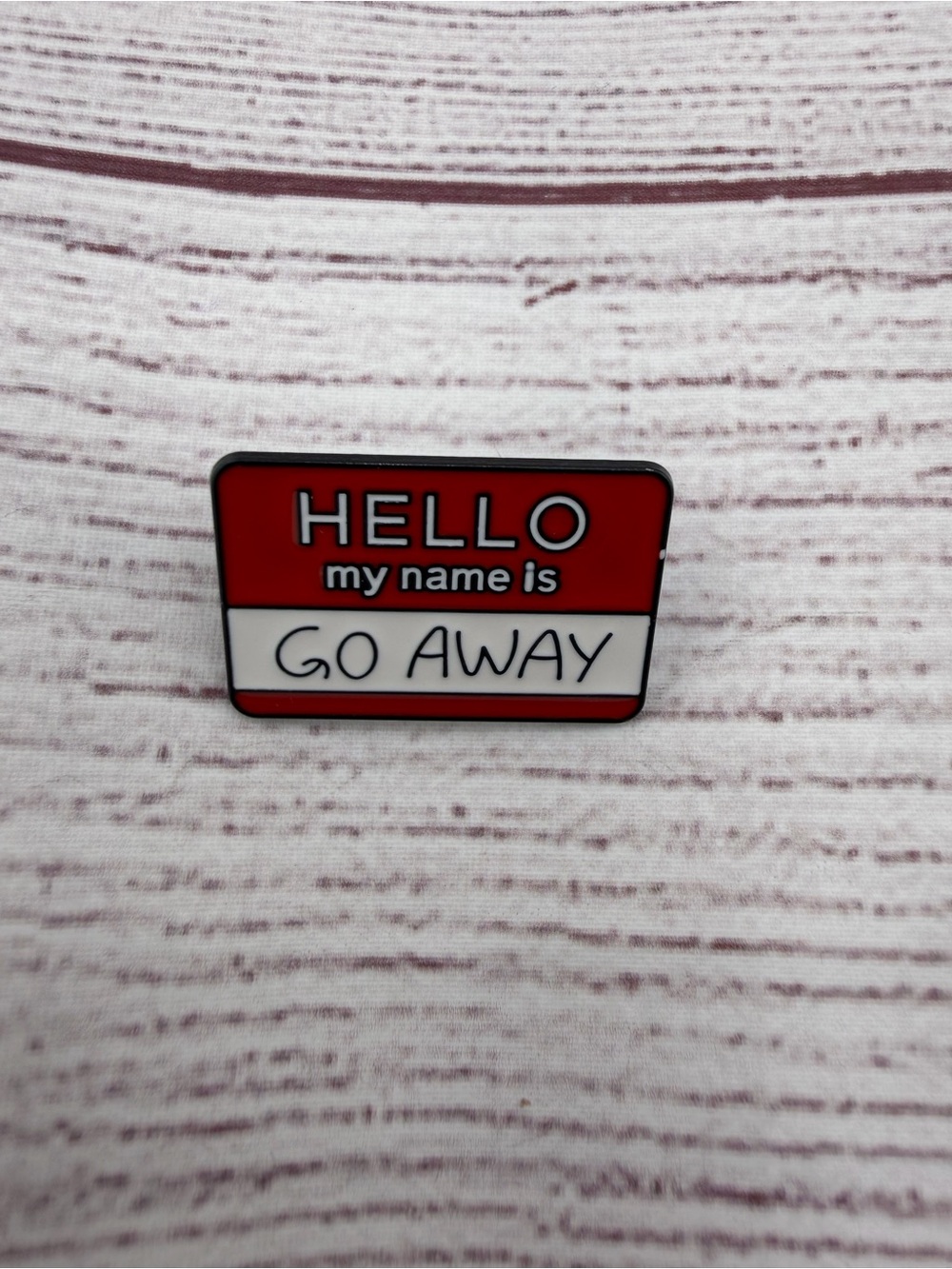Red "Hello My Name Is - Go Away" Enamel Pin